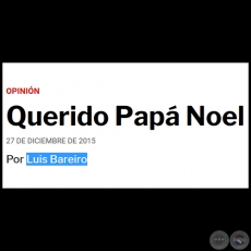 QUERIDO PAPÁ NOEL - Por LUIS BAREIRO - Domingo, 27 de Diciembre de 2015